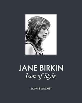 Jane Birkin: Icon of Style