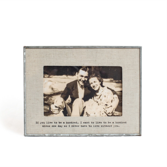 "If You Live To Be A Hundred" Zinc Linen Frame 6"x4" Horizontal