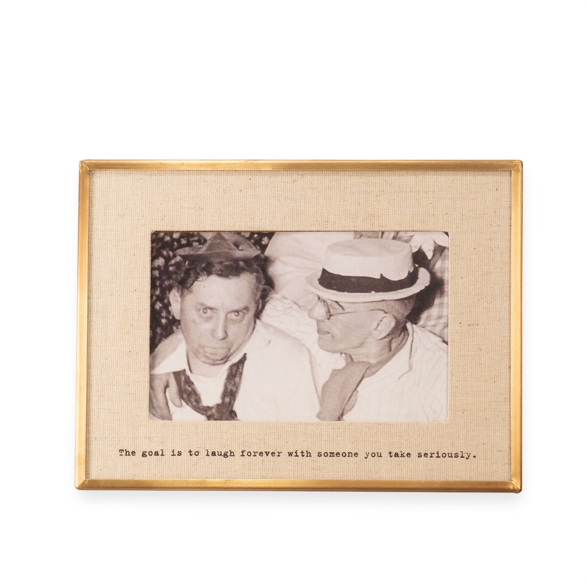 The Goal Is To Laugh Brass Linen Frame