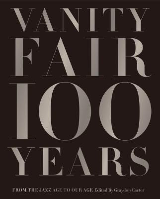 Vanity Fair 100 Years: From The Jazz Age To Our Ag