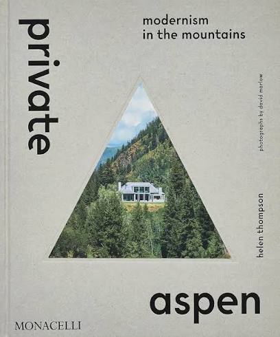Private Aspen: Modernism in the Mountains